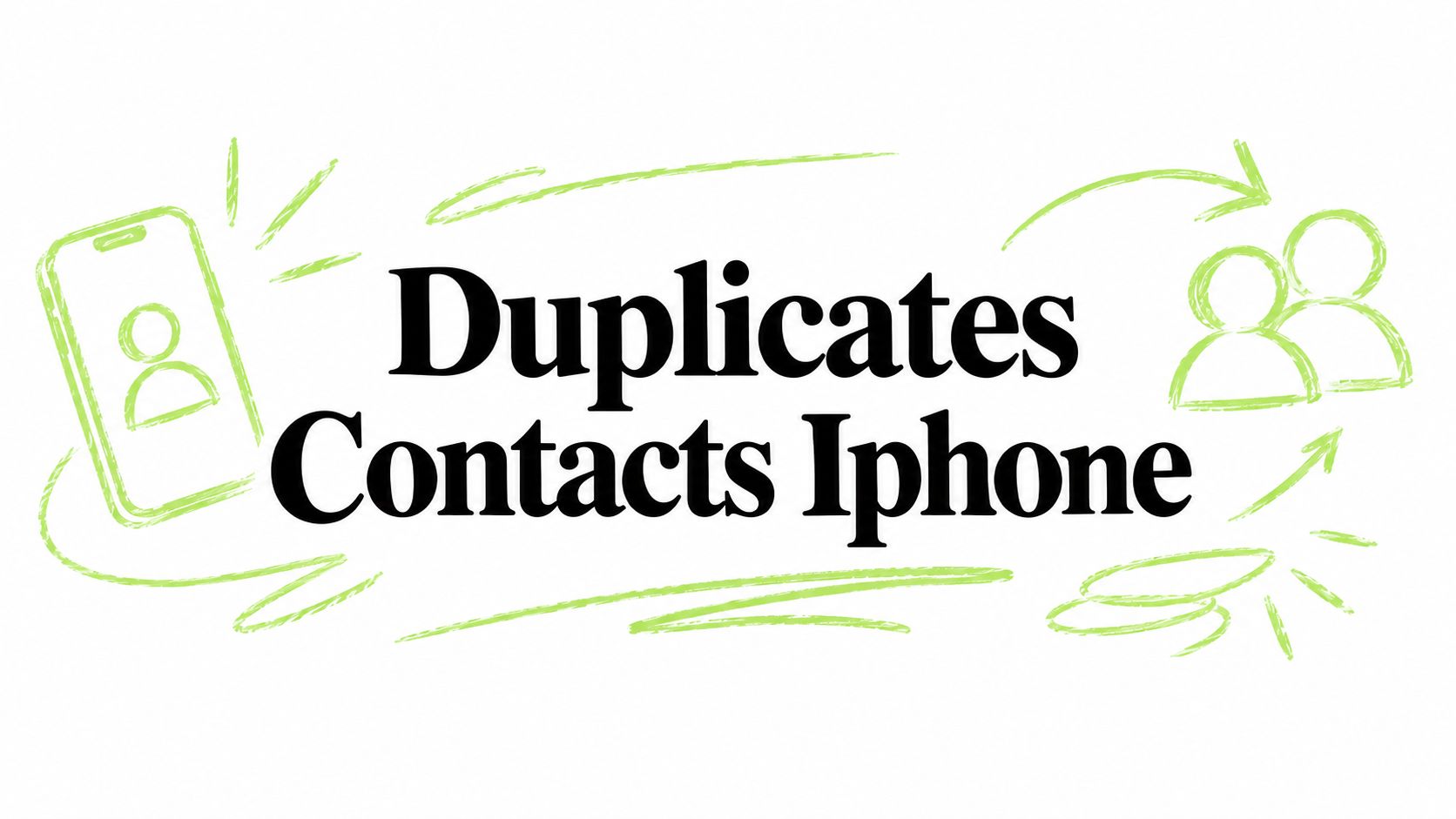 Duplicates Contacts Iphone