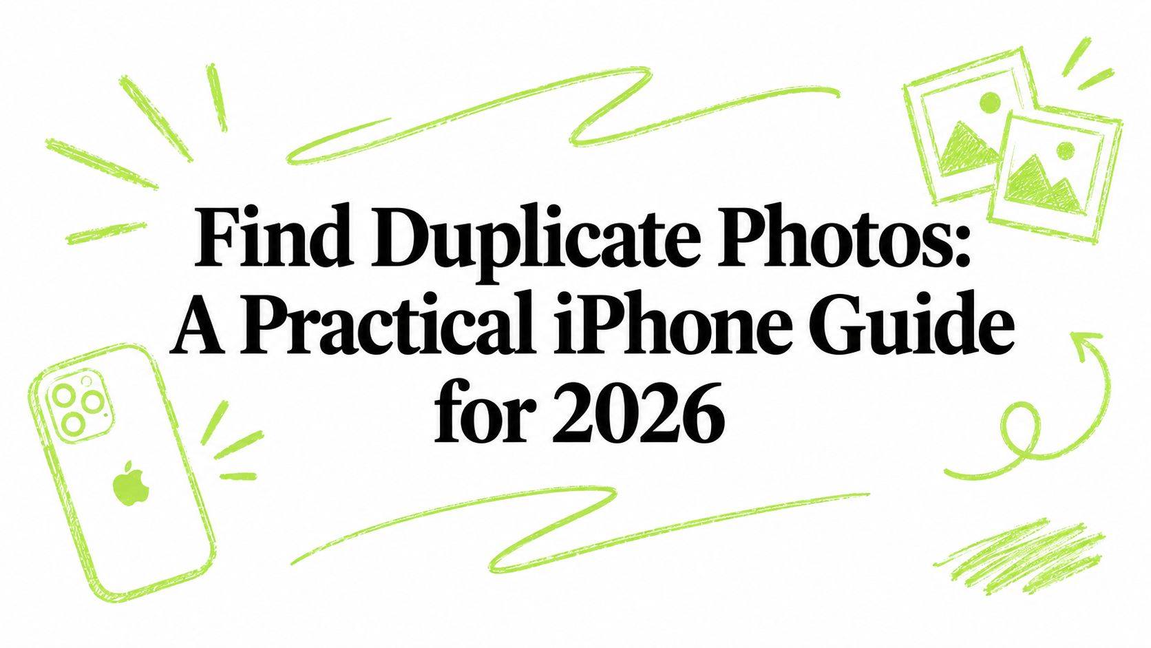 Find Duplicate Photos: A Practical iPhone Guide for 2026