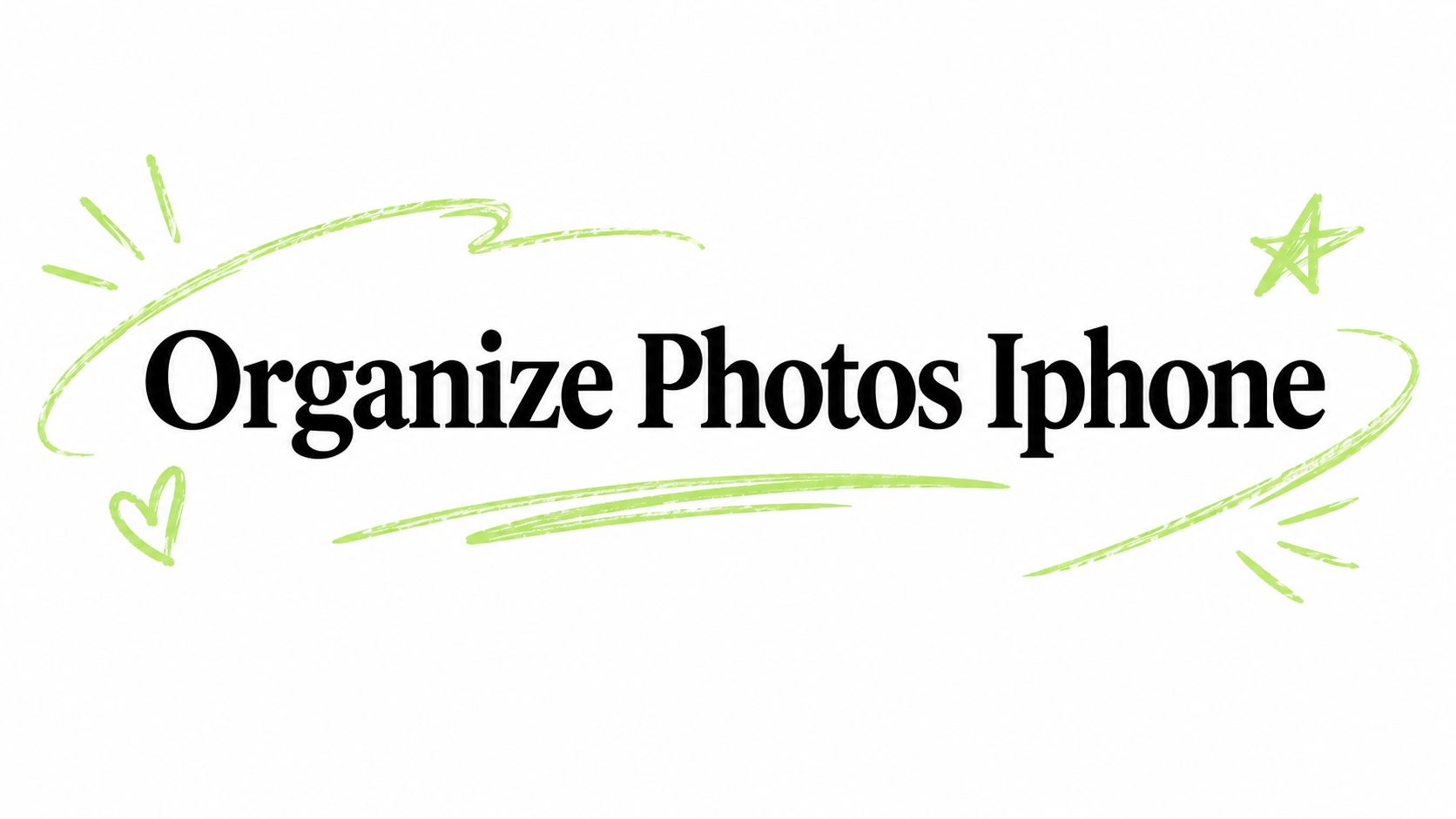 Organize Photos Iphone