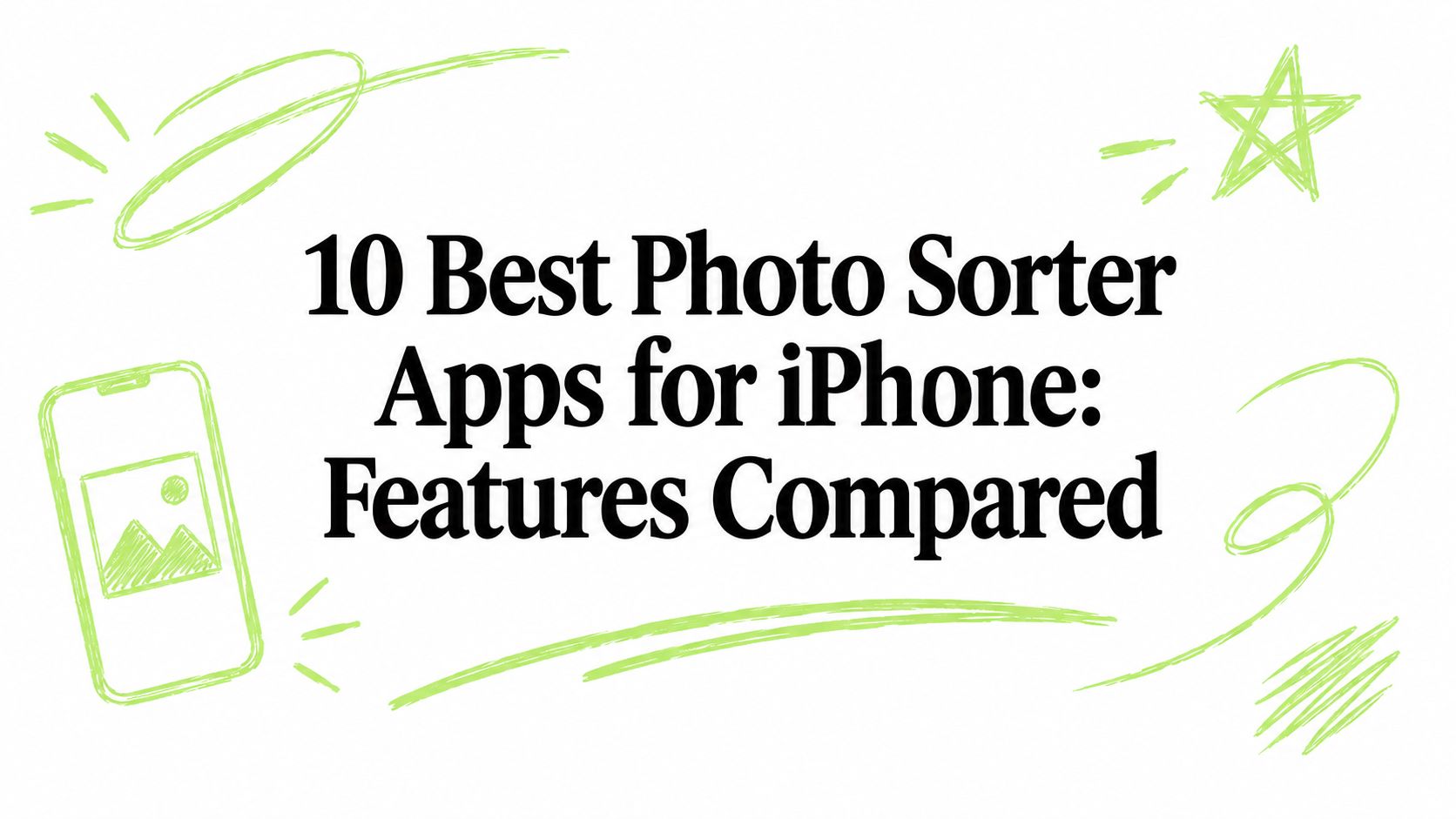 10 Best Photo Sorter Apps for iPhone: Features Compared