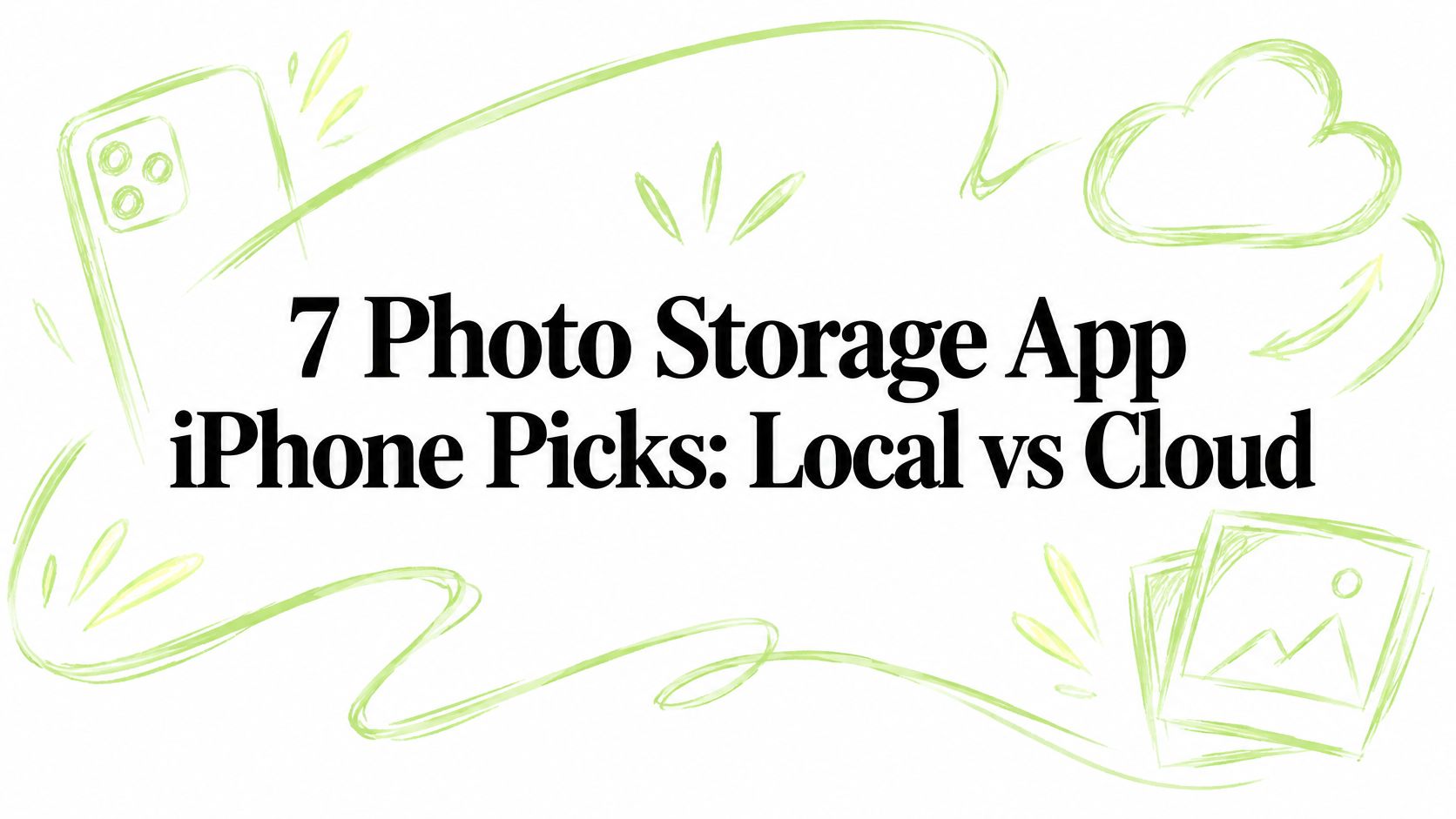 7 Photo Storage App iPhone Picks: Local vs Cloud