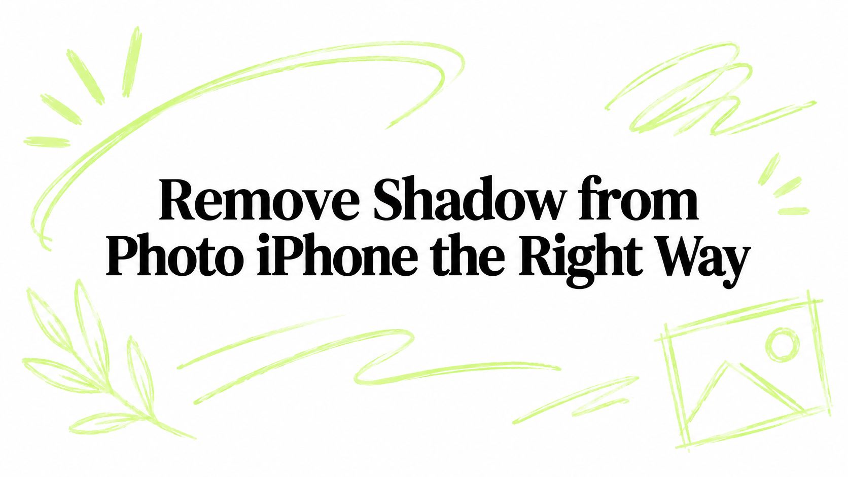 Remove Shadow from Photo iPhone the Right Way